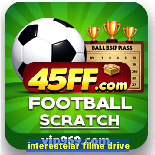 interestelar filme drive